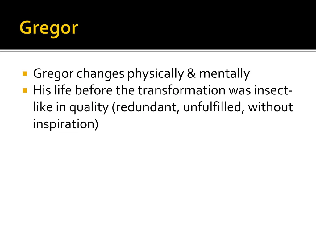 gregorchanges physically mentally his life before