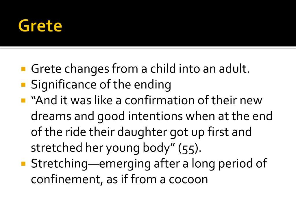 grete changes from a child into an adult