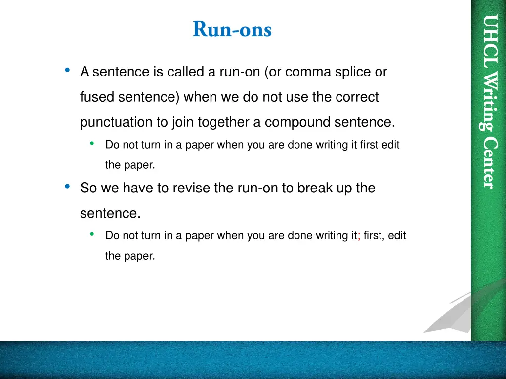 a sentence is called a run on or comma splice or