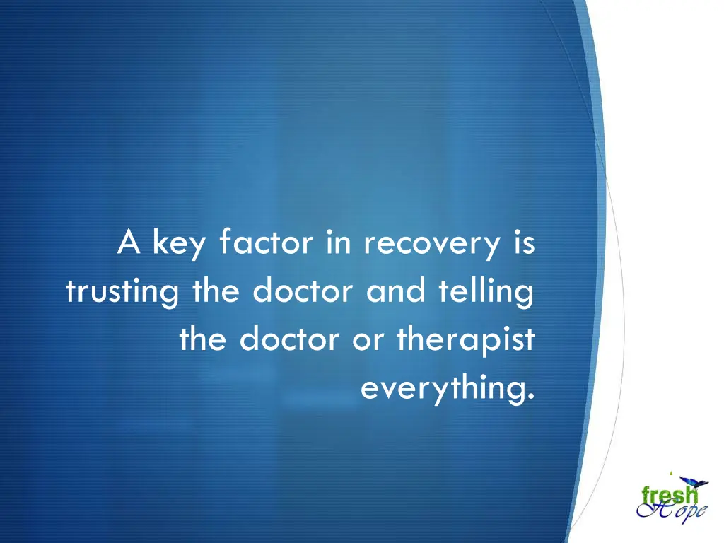 a key factor in recovery is trusting the doctor