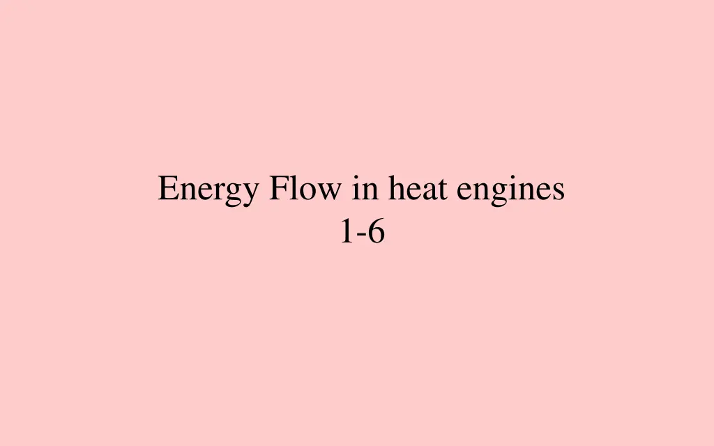 energy flow in heat engines 1 6