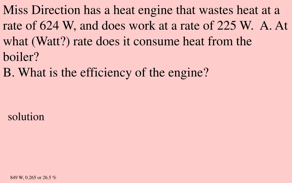 miss direction has a heat engine that wastes heat