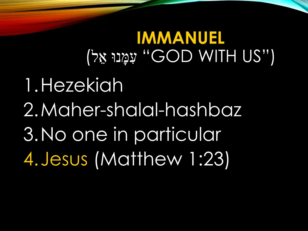 immanuel god with us 1 hezekiah 2 maher shalal