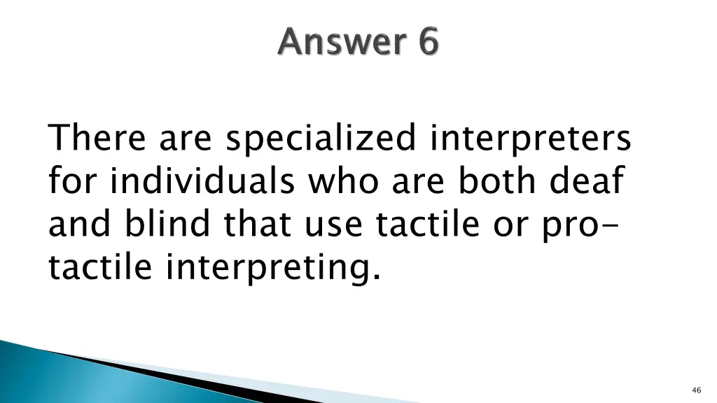 there are specialized interpreters