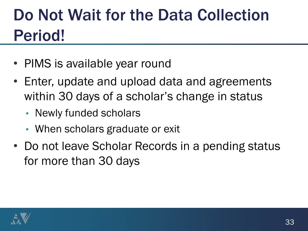 do not wait for the data collection period