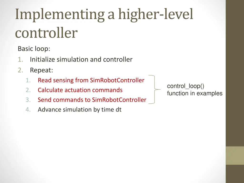 implementing a higher level controller