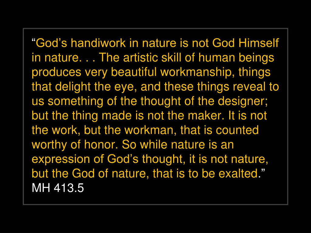 god s handiwork in nature is not god himself