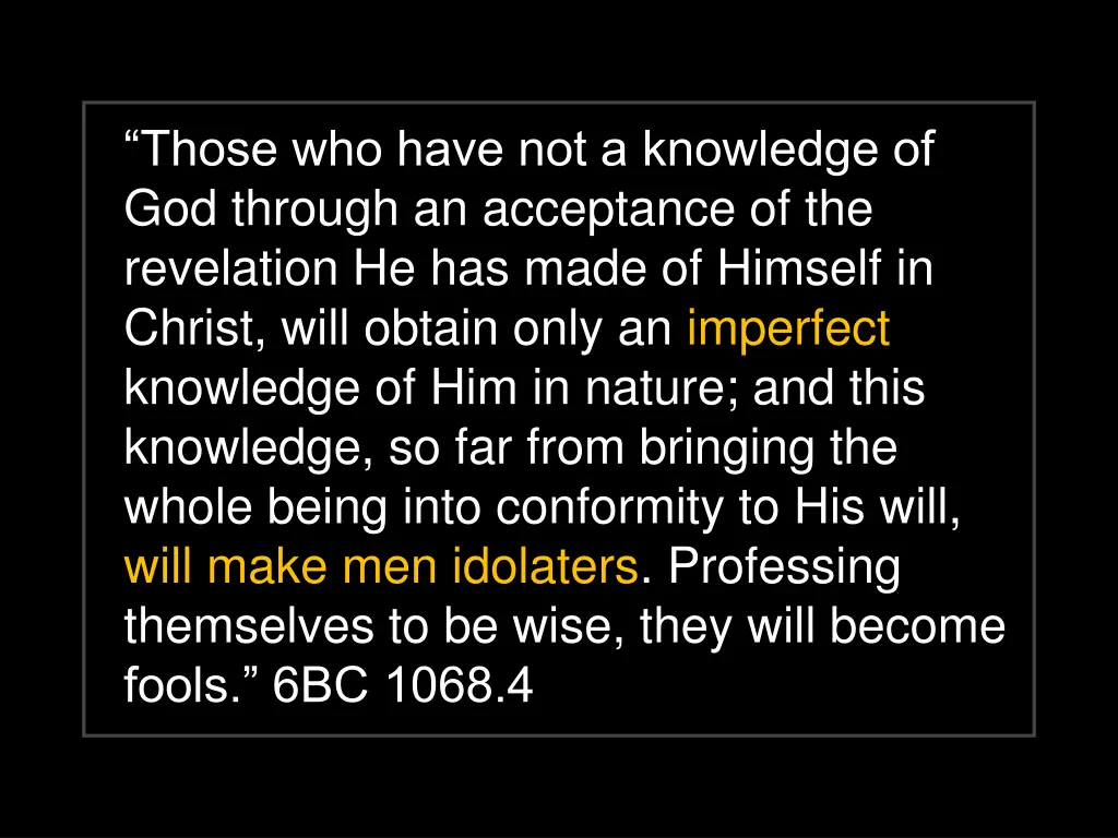 those who have not a knowledge of god through