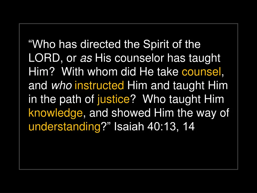 who has directed the spirit of the lord