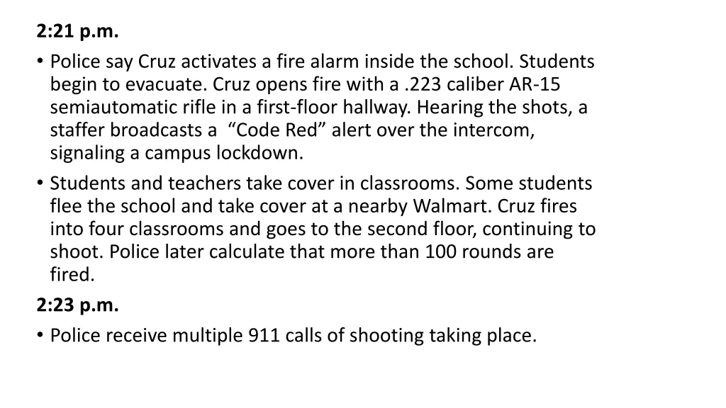 2 21 p m police say cruz activates a fire alarm