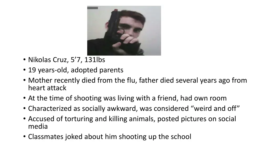 nikolas cruz 5 7 131lbs 19 years old adopted