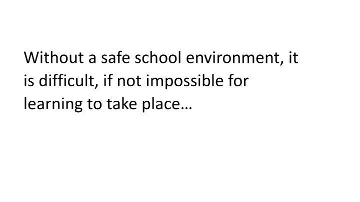 without a safe school environment it is difficult