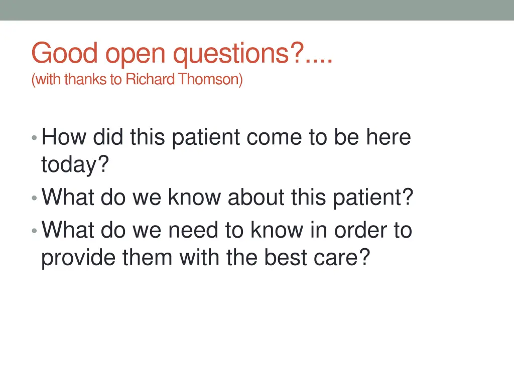 good open questions with thanks to richard thomson