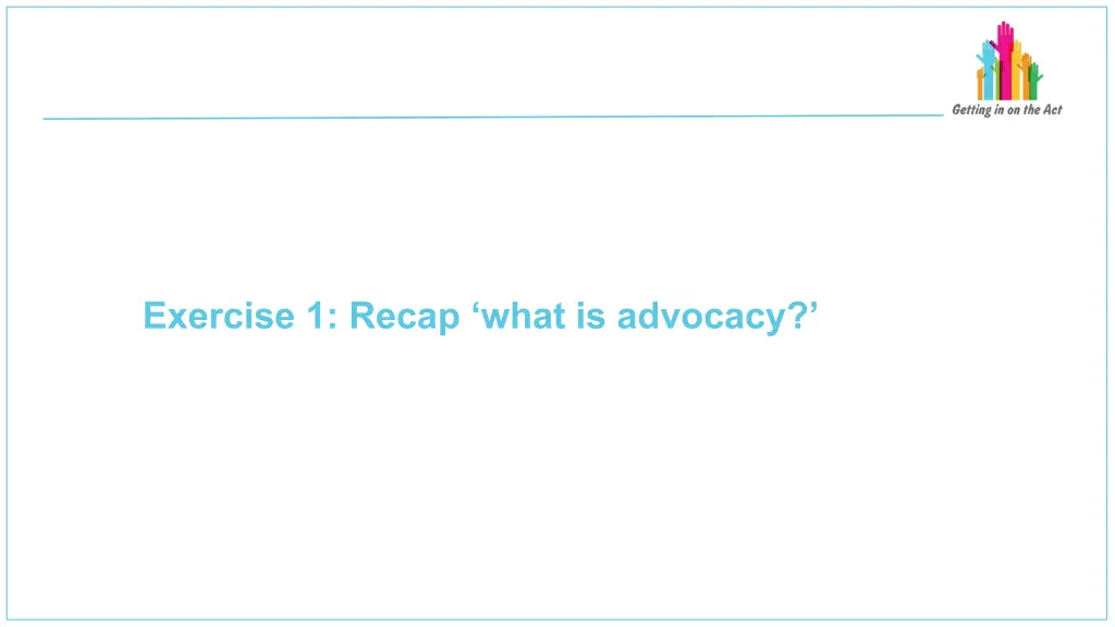 exercise 1 recap what is advocacy