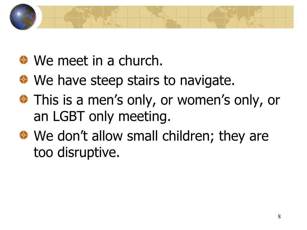 we meet in a church we have steep stairs