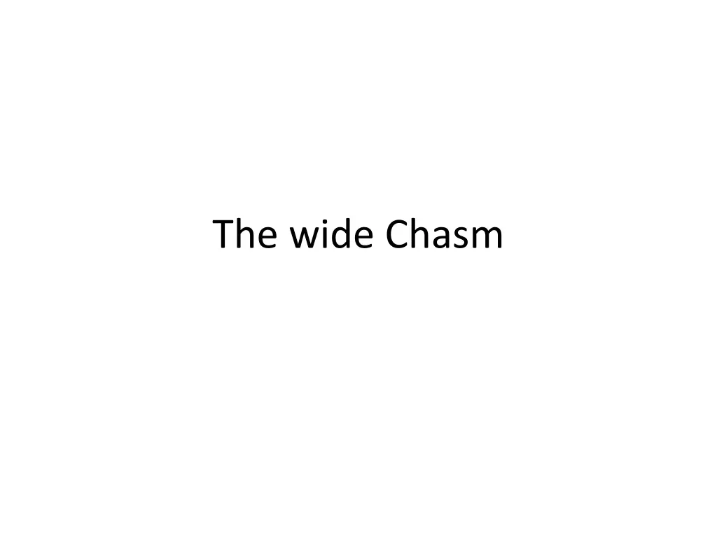 the wide chasm