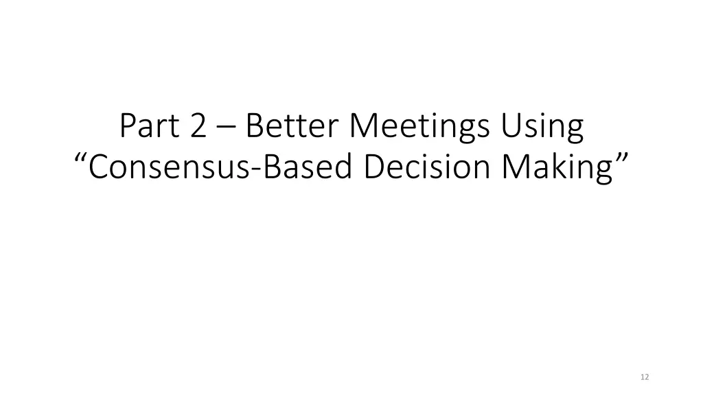 part 2 better meetings using consensus based