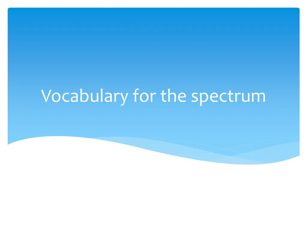 vocabulary for the spectrum