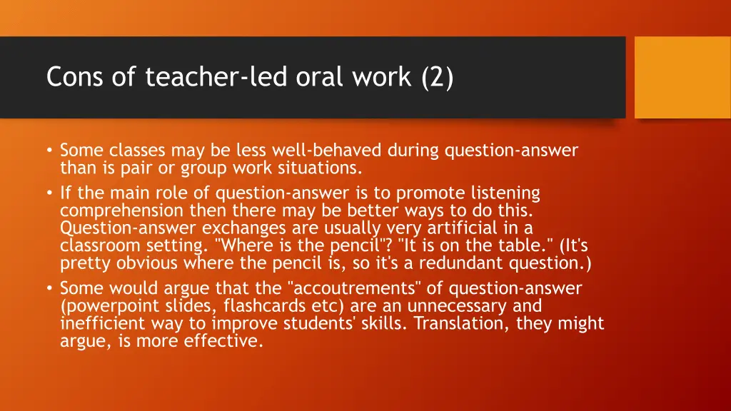 cons of teacher led oral work 2