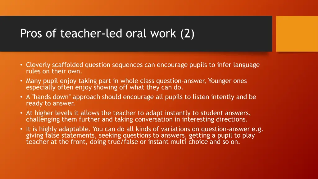 pros of teacher led oral work 2