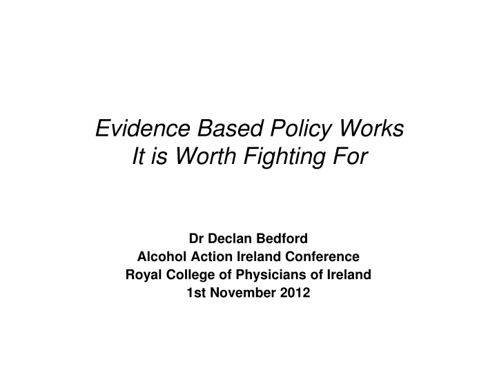 evidence based policy works it is worth fighting