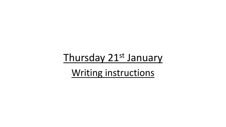 thursday 21 st january writing instructions