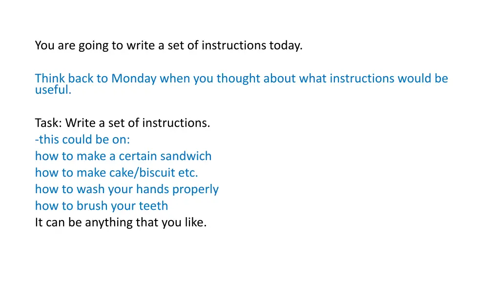 you are going to write a set of instructions today