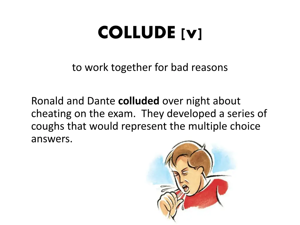 collude v