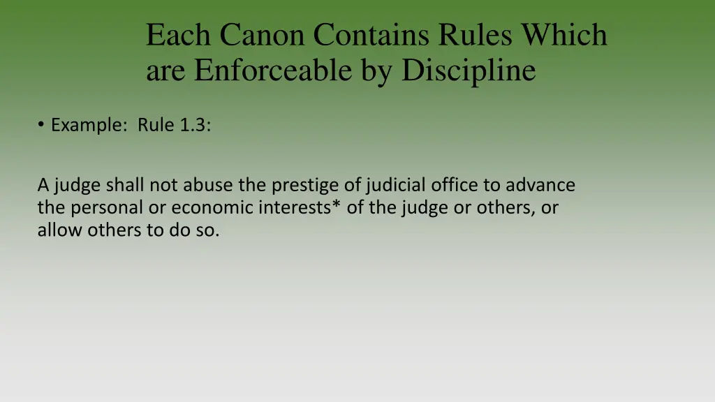 each canon contains rules which are enforceable