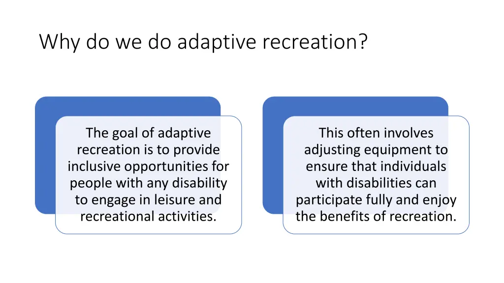 why do we do adaptive recreation