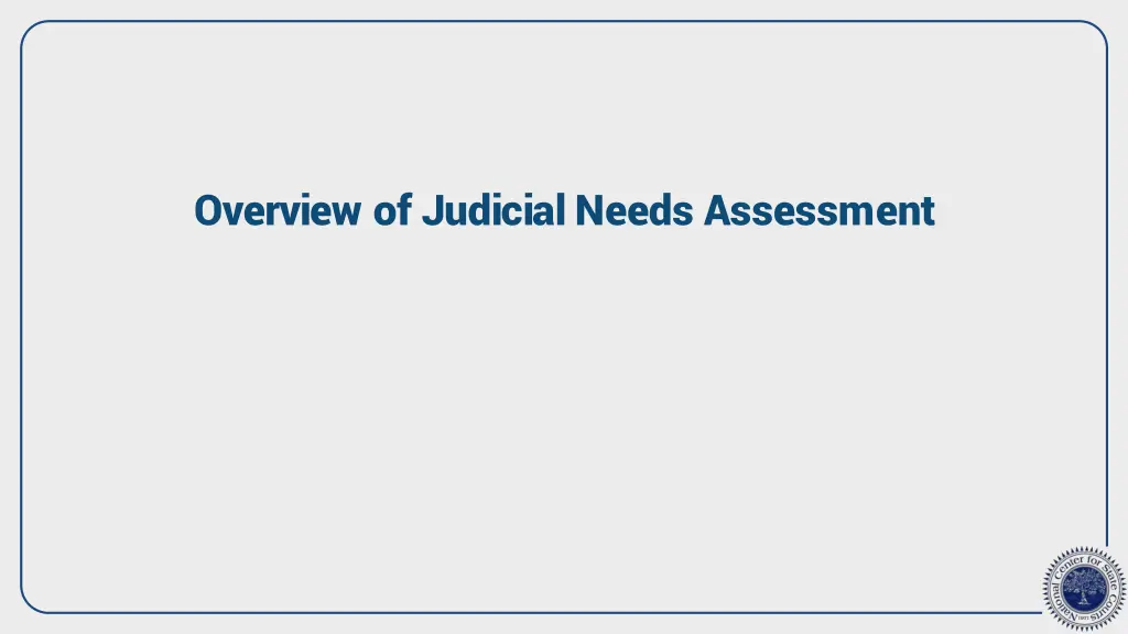 overview of judicial needs assessment