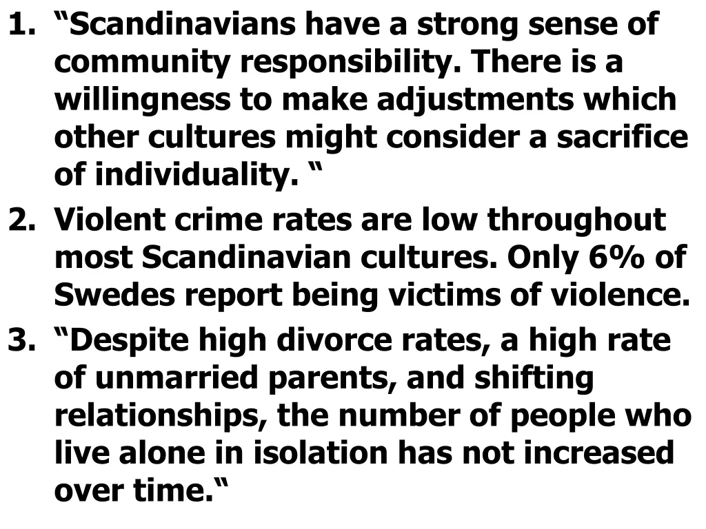 1 scandinavians have a strong sense of community