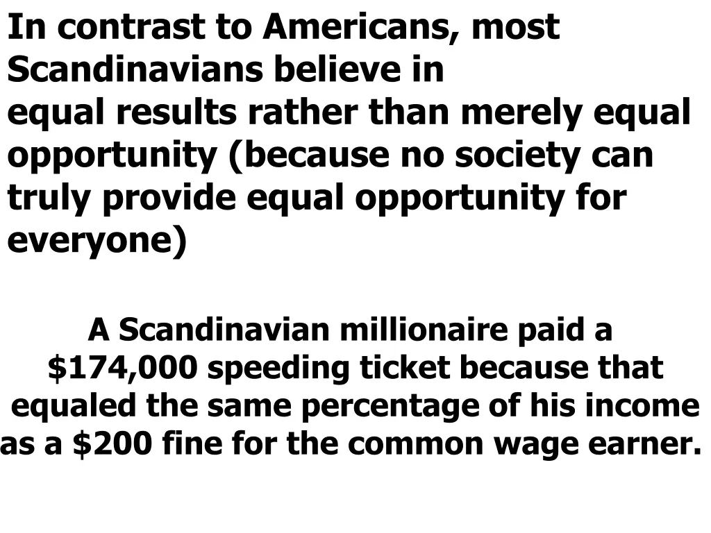 in contrast to americans most scandinavians