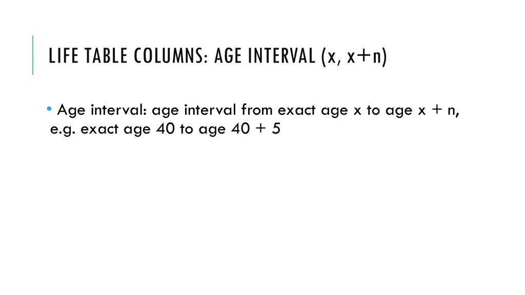 life table columns age interval x x n