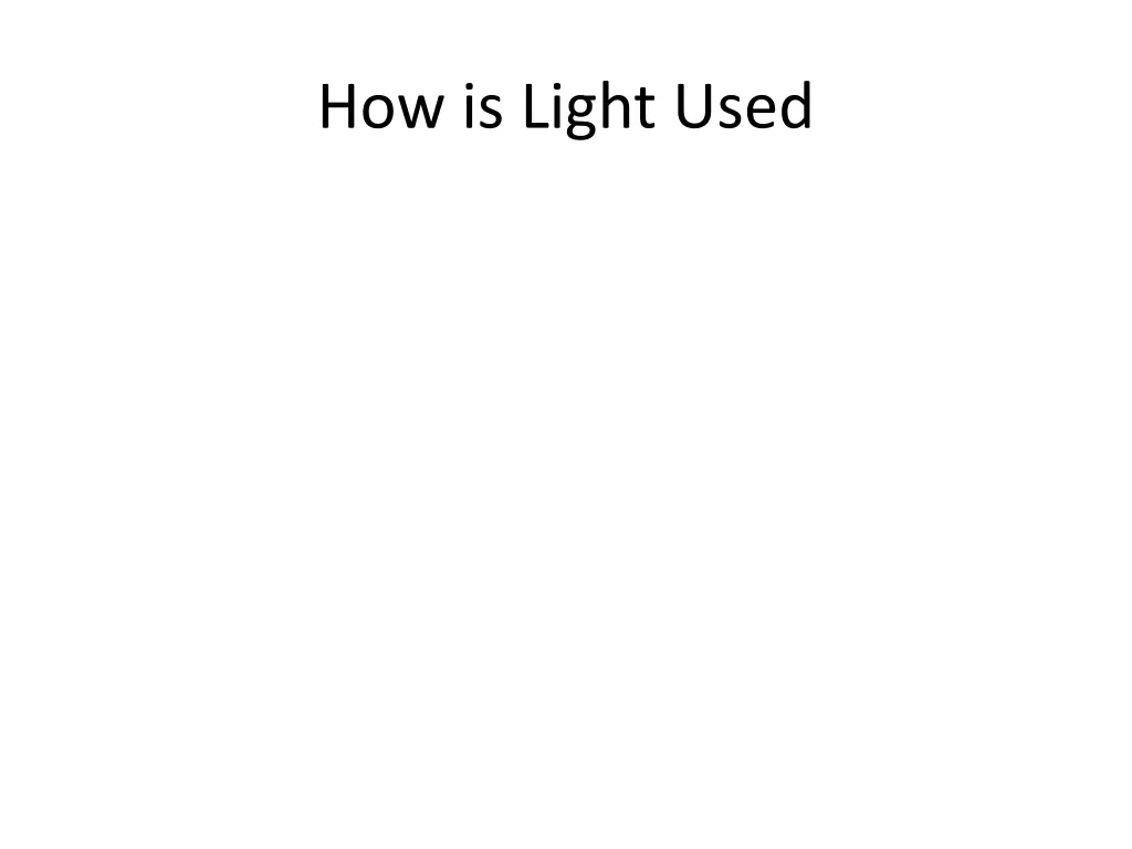 how is light used