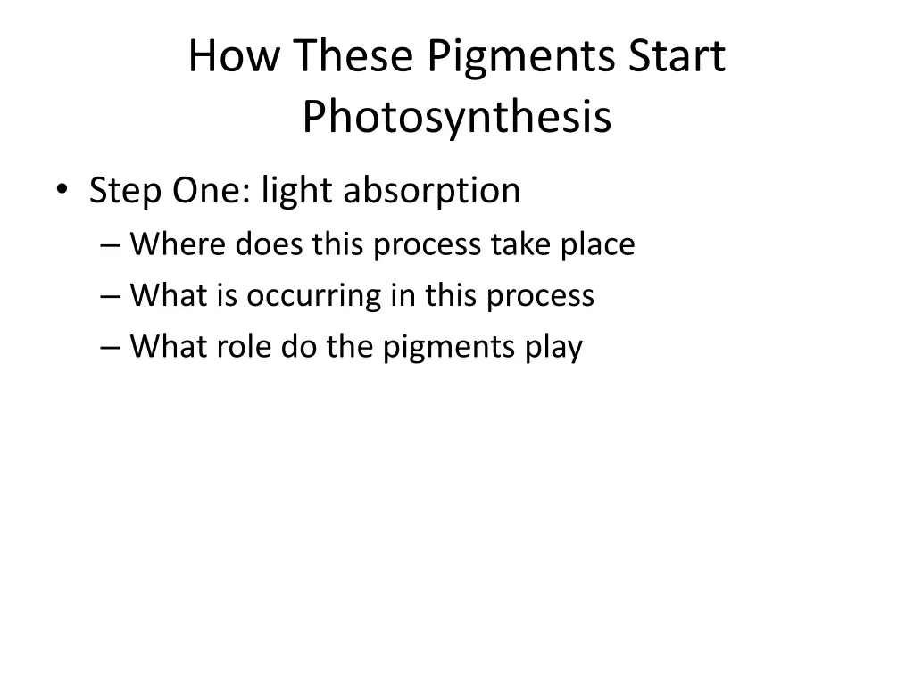 how these pigments start photosynthesis