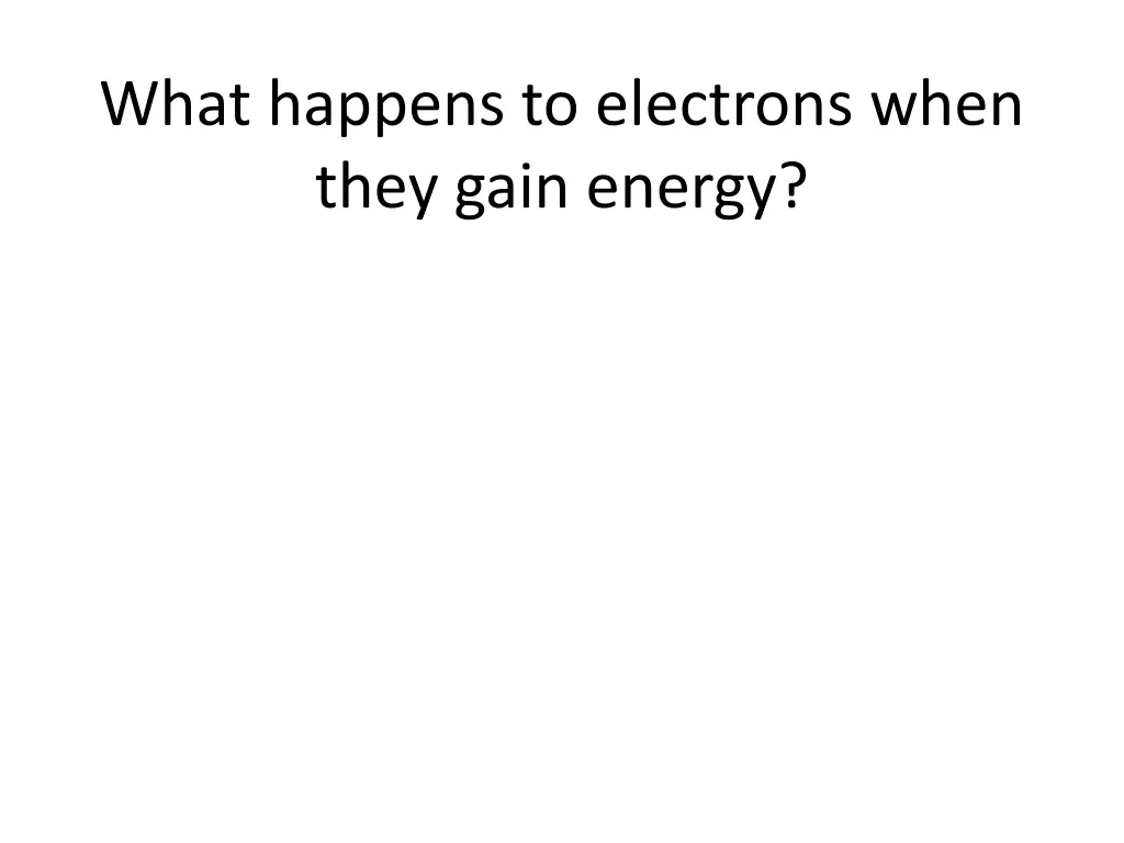 what happens to electrons when they gain energy