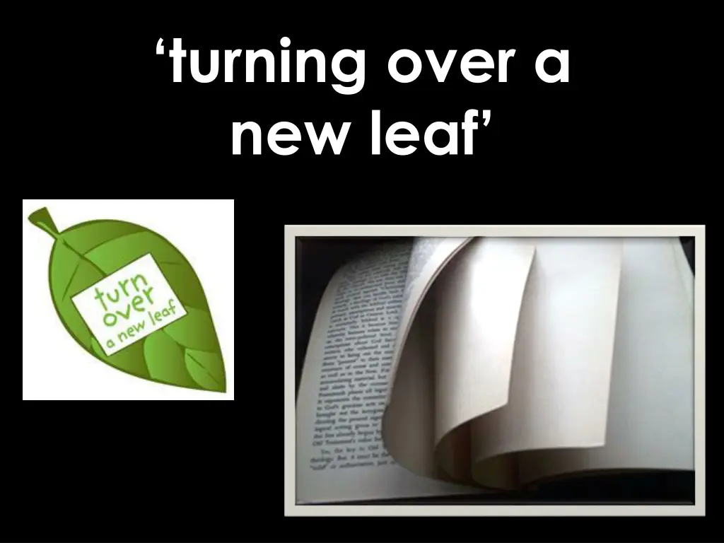 turning over a new leaf