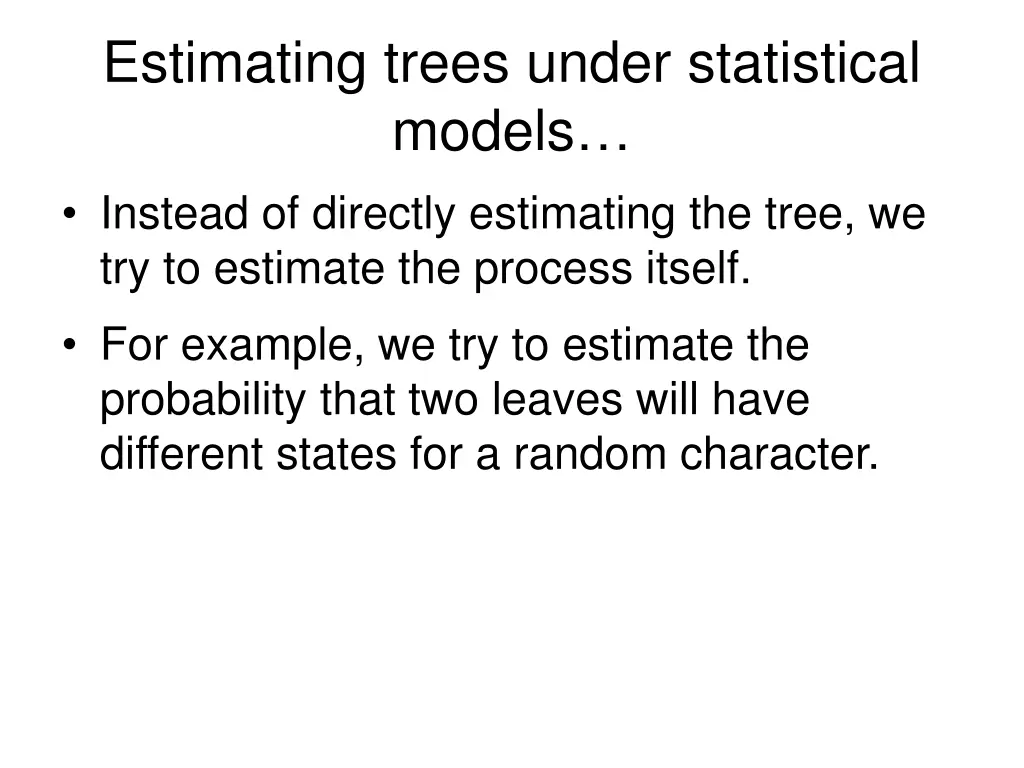 estimating trees under statistical models instead