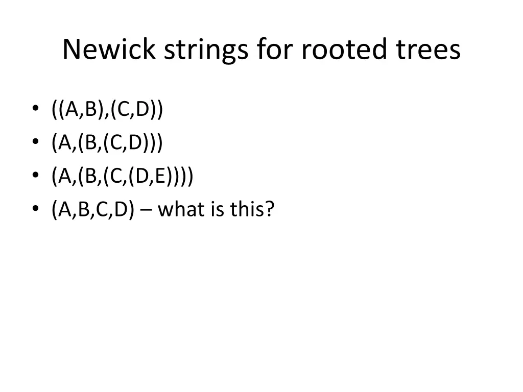 newick strings for rooted trees