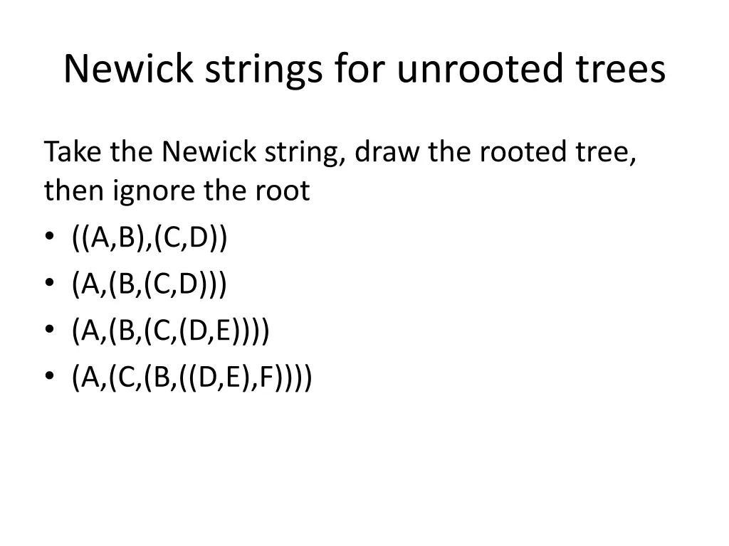 newick strings for unrooted trees