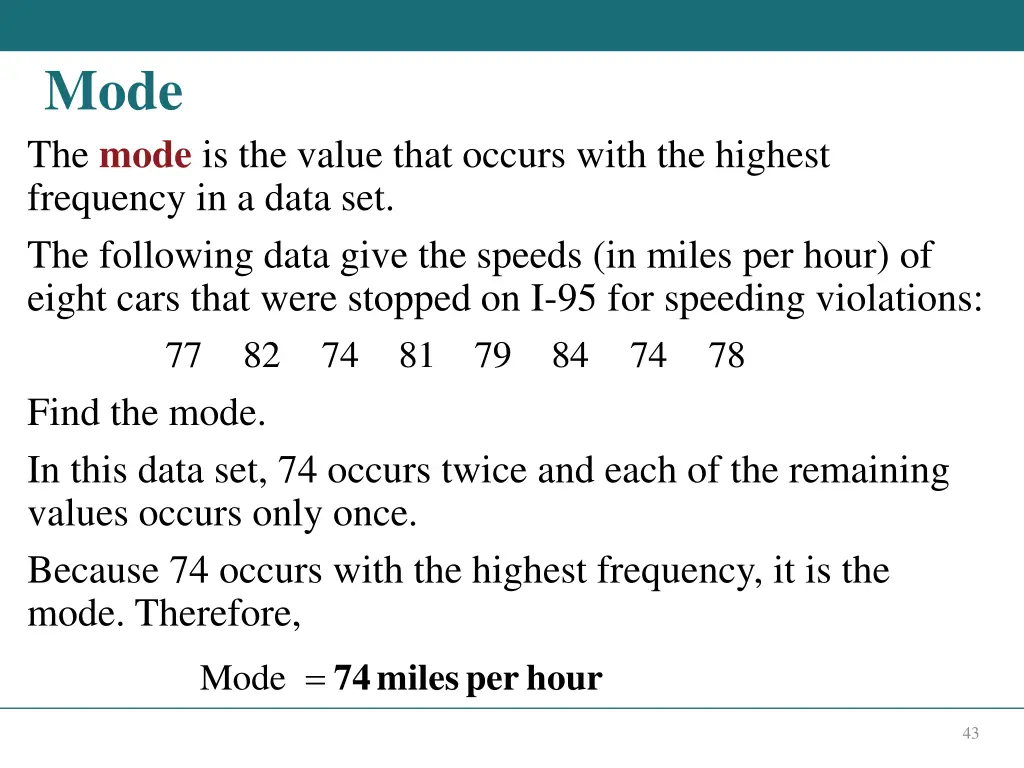 mode the mode is the value that occurs with