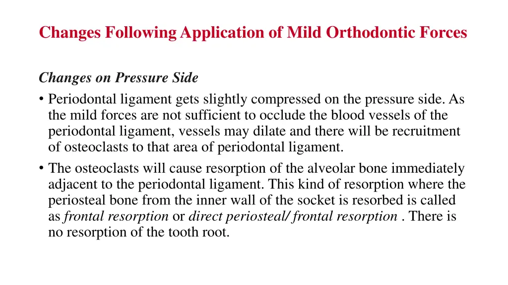 changes following application of mild orthodontic