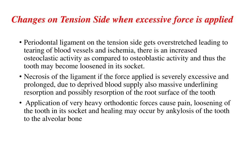 changes on tension side when excessive force