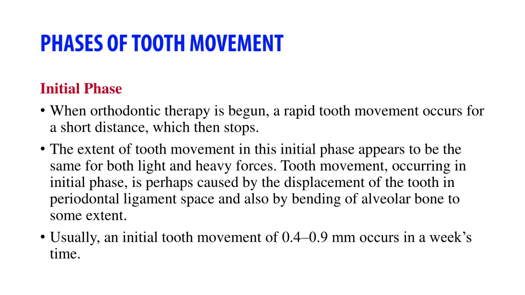 initial phase when orthodontic therapy is begun