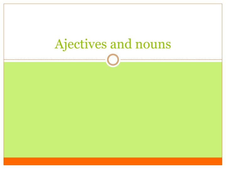 ajectives and nouns