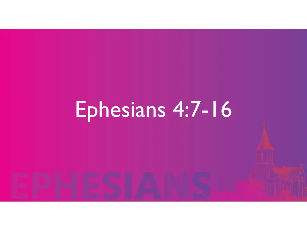 ephesians 4 7 16