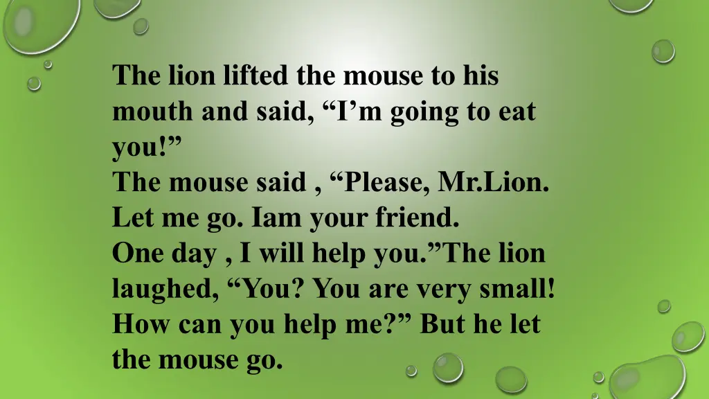 the lion lifted the mouse to his mouth and said