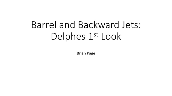 barrel and backward jets delphes 1 st look