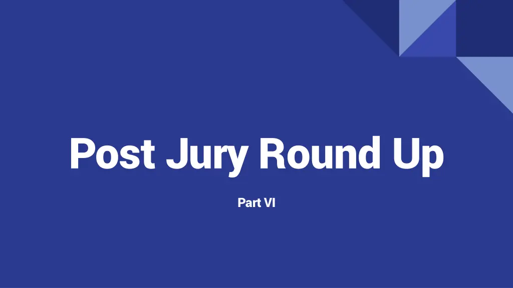 post jury round up